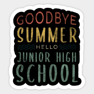 Goodbye Summer Hello Junior High School - Back To School Sticker